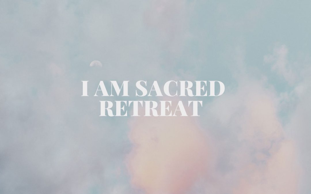 I Am Sacred Retreat AUSGEBUCHT